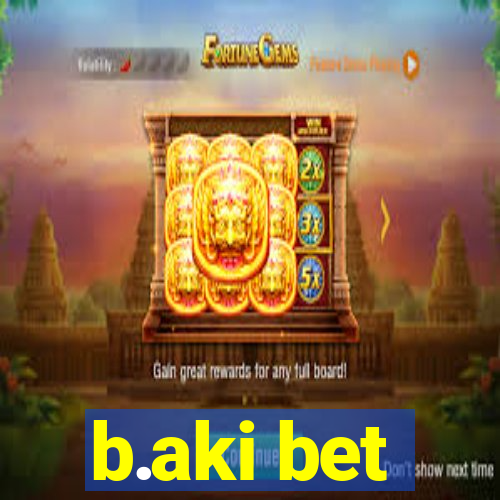 b.aki bet